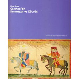 OSMANLI'DA KURUMLAR VE KÜLTÜR (CILTLI) - MURAT BELGE