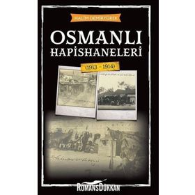 OSMANLI´DA MAHKÛM OLMAK AVRUPALILAŞMASÜRECİNDE HAPISHANELER - ÖMER ŞEN