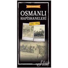 OSMANLI´DA MAHKÛM OLMAK AVRUPALILAŞMASÜRECİNDE HAPISHANELER - ÖMER ŞEN