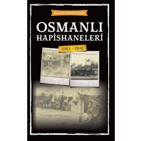 OSMANLI´DA MAHKÛM OLMAK AVRUPALILAŞMASÜRECİNDE HAPISHANELER - ÖMER ŞEN