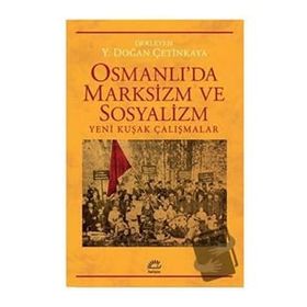 Osmanlı'da Marksizm ve Sosyalizm - Y. Doğan Çetinkaya
