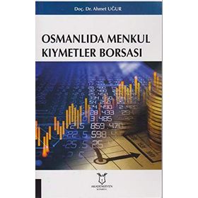 Osmanlıda Menkul Kıymetler Borsası - Ahmet Uğur