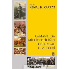 Osmanlı'da Milliyetçiliğin Toplumsal Temelleri - Kemal Karpat