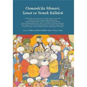 Osmanlı’da Mimari, Sanat ve Yemek Kültürü - Ravza Aydın