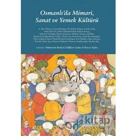 Osmanlı’da Mimari, Sanat ve Yemek Kültürü - Ravza Aydın