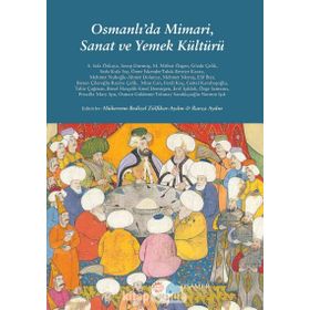 Osmanlı’da Mimari, Sanat ve Yemek Kültürü - Ravza Aydın