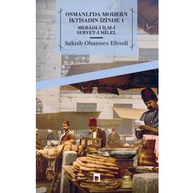 Osmanlı’da Modern İktisadın İzinde 1 - sakizli ohannes efendii