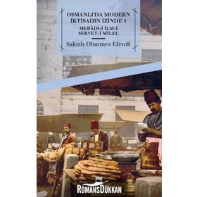 Osmanlı’da Modern İktisadın İzinde 1 - sakizli ohannes efendii