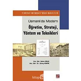 Osmanlı'da Modern Öğretim, Strateji, Yöntem ve Teknikleri - Şahin Oruç