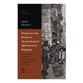 Osmanlı’da Modern Vatandaşlık Eğitiminin Doğuşu - Hitabevi Yayınları