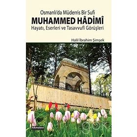 Osmanlı’da Müderris Bir Sufi: Muhammed Hadimi - Halil İbrahim Şimşek