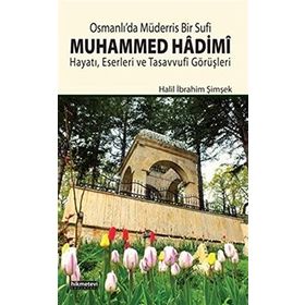 Osmanlı’da Müderris Bir Sufi: Muhammed Hadimi - Halil İbrahim Şimşek