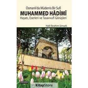 Osmanlı’da Müderris Bir Sufi: Muhammed Hadimi - Halil İbrahim Şimşek