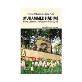 Osmanlı’da Müderris Bir Sufi: Muhammed Hadimi - Halil İbrahim Şimşek