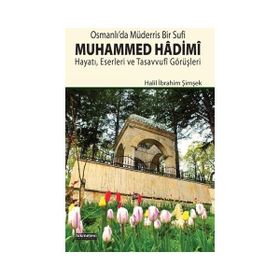 Osmanlı’da Müderris Bir Sufi: Muhammed Hadimi - Halil İbrahim Şimşek