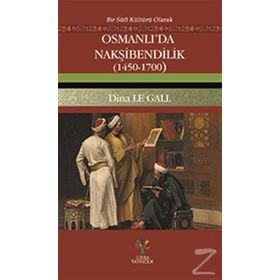 Osmanlı’da Nakşibendilik 1450-1700 - Dina Le Gall