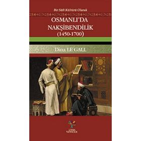 Osmanlı’da Nakşibendilik 1450-1700 - Dina Le Gall