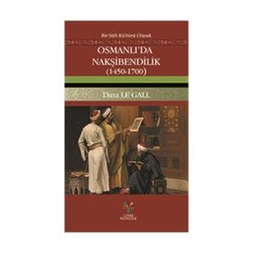 Osmanlı’da Nakşibendilik 1450-1700 - Dina Le Gall