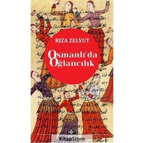 Osmanlı’da Oğlancılık - Rıza Zelyut