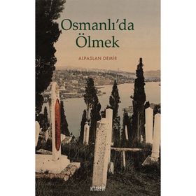 Osmanlı'da Ölmek - Alpaslan Demir