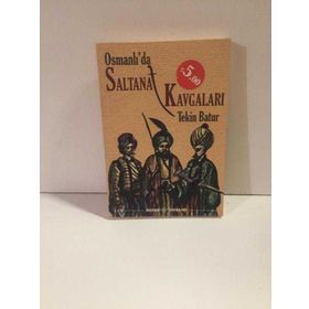 OSMANLI'DA SALTANAT KAVGALARI - TEKIN BATUR