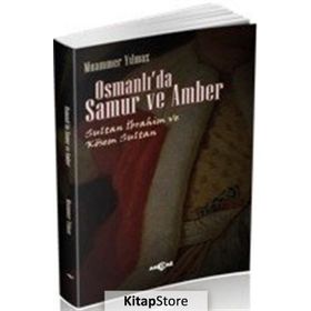 Osmanlı’da Samur ve Amber - Muammer Yılmaz