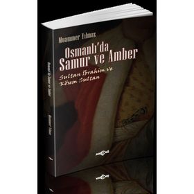 Osmanlı’da Samur ve Amber - Muammer Yılmaz