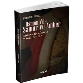 Osmanlı’da Samur ve Amber - Muammer Yılmaz