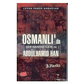Osmanlı’da Şer Hareketleri Ve Abdulhamid Han - Levon Panos Dabagyan