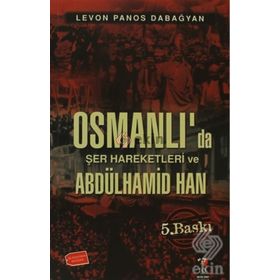 Osmanlı’da Şer Hareketleri Ve Abdulhamid Han - Levon Panos Dabagyan