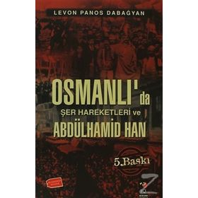 Osmanlı’da Şer Hareketleri Ve Abdulhamid Han - Levon Panos Dabagyan