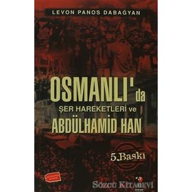 Osmanlı’da Şer Hareketleri Ve Abdulhamid Han - Levon Panos Dabagyan