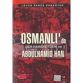 Osmanlı’da Şer Hareketleri Ve Abdulhamid Han - Levon Panos Dabagyan