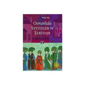 OSMANLIDA SEYYIDLER VE ŞERİFLER - RÜYA KILIÇ