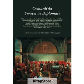 Osmanlı'da Siyaset ve Diplomasi - Kollektif