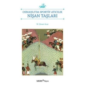 OSMANLIDA SPORTIF ATICILIK-NIŞAN TAŞLARI - M. ŞINASI ACILAR