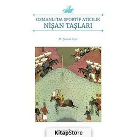 OSMANLIDA SPORTIF ATICILIK-NIŞAN TAŞLARI - M. ŞINASI ACILAR