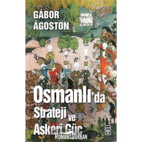 Osmanlı'da Strateji ve Askeri Güç - Gábor Ágoston