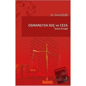 Osmanlı'da Suç ve Ceza Ümit Güler