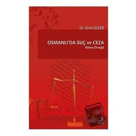 Osmanlı'da Suç ve Ceza Ümit Güler