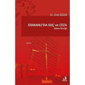Osmanlı'da Suç ve Ceza Ümit Güler