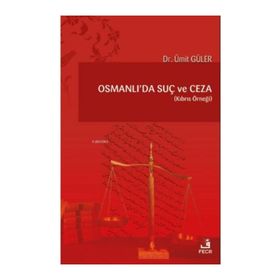 Osmanlı'da Suç ve Ceza Ümit Güler