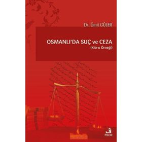 Osmanlı'da Suç ve Ceza Ümit Güler