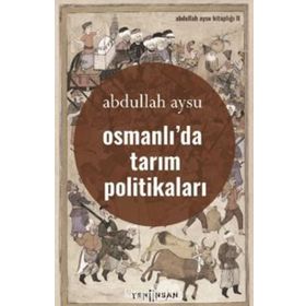 Osmanlı'da Tarım Politikaları - Abdullah Aysu