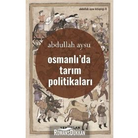 Osmanlı'da Tarım Politikaları - Abdullah Aysu