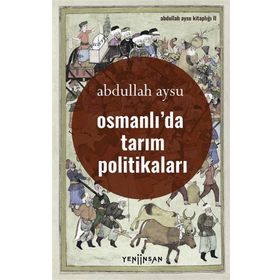 Osmanlı'da Tarım Politikaları - Abdullah Aysu