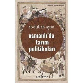 Osmanlı'da Tarım Politikaları - Abdullah Aysu