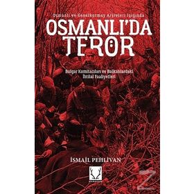 Osmanlı'da Terör - İsmail Pehlivan