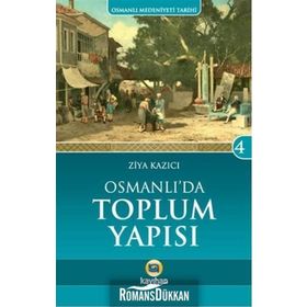 Osmanlı’da Toplum Yapısı - Ziya Kazıcı