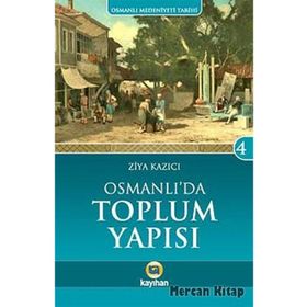Osmanlı’da Toplum Yapısı - Ziya Kazıcı